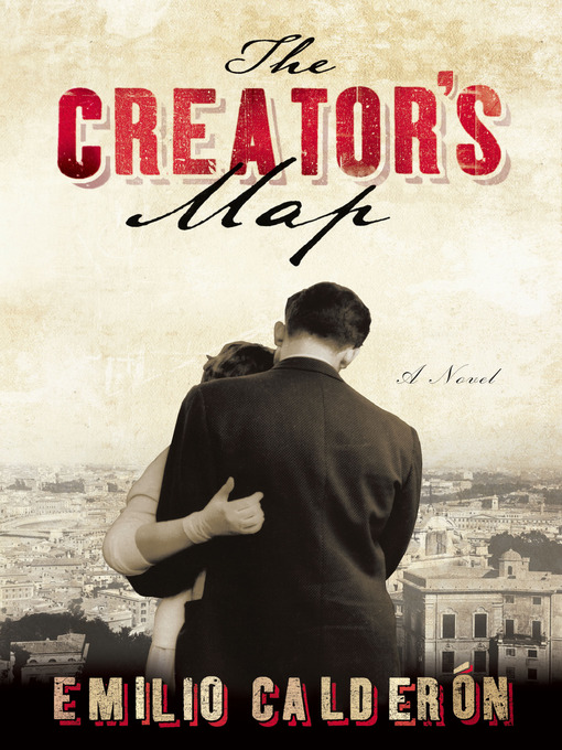 Title details for The Creator's Map by Emilio Calderon - Available
